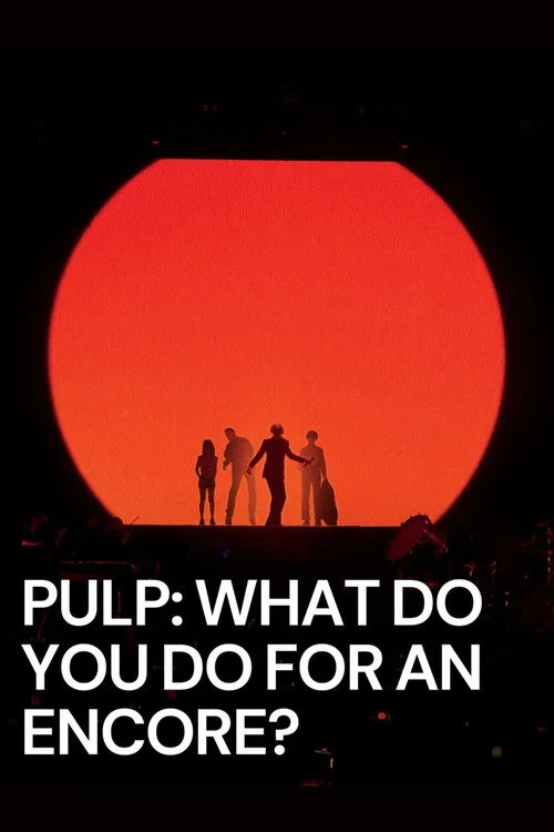 Pulp: What Do You Do for an Encore? poster